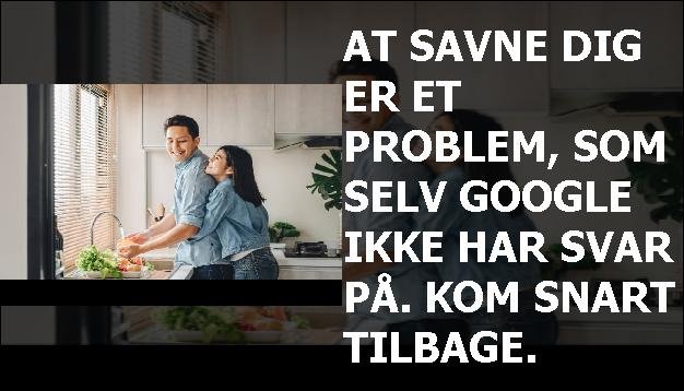 At savne dig er et problem, som selv Google ikke har svar på. Kom snart tilbage.