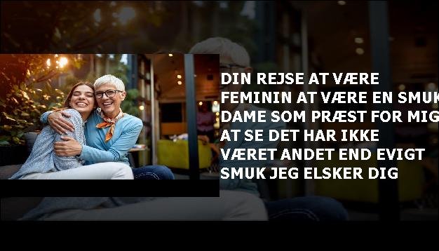 Din rejse <br> At være feminin  <br> At være  <br> En smuk dame  <br> Som præst  <br> For mig at se  <br> Det har ikke været andet end  <br> evigt smuk  <br> Jeg elsker dig