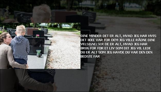 Dine minder <br> Det er alt, hvad jeg har  <br> Hvis det ikke var for dem  <br> Jeg ville rådne  <br> Dine velsignelser  <br> De er alt, hvad jeg har brug for  <br> For et liv som dit  <br> Jeg vil lede  <br> Du er alt  <br> Som jeg havde  <br> Du var den  <br> den bedste far