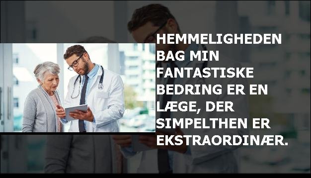 Hemmeligheden bag min fantastiske bedring er en læge, der simpelthen er ekstraordinær.