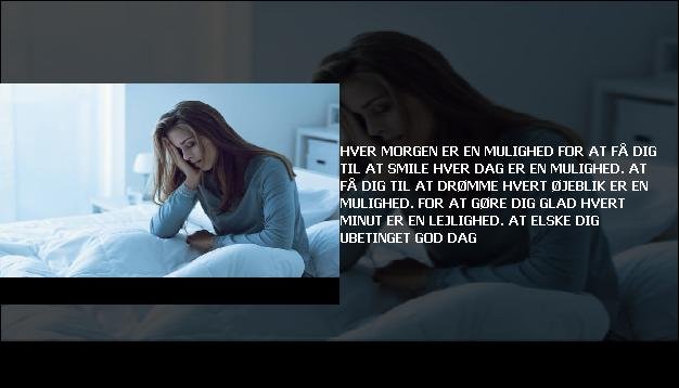 Hver morgen er en mulighed <br> For at få dig til at smile  <br> Hver dag er en mulighed.  <br> At få dig til at drømme  <br> Hvert øjeblik er en mulighed.  <br> For at gøre dig glad  <br> Hvert minut er en lejlighed.  <br> At elske dig ubetinget  <br> God dag”/></figure>
     <ul class=