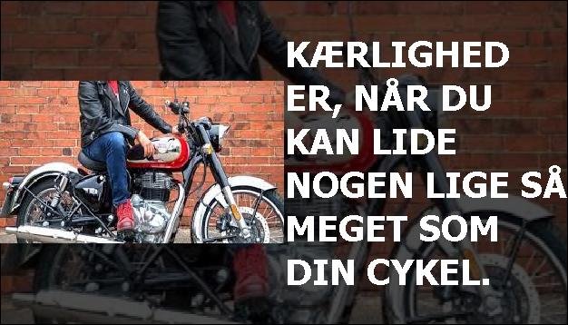 Kærlighed er, når du kan lide nogen lige så meget som din cykel.