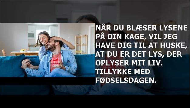 Når du blæser lysene på din kage, vil jeg have dig til at huske, at du er det lys, der oplyser mit liv. Tillykke med fødselsdagen.