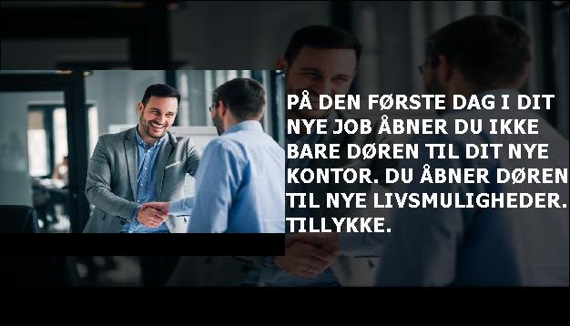 På den første dag i dit nye job åbner du ikke bare døren til dit nye kontor. Du åbner døren til nye livsmuligheder. Tillykke.