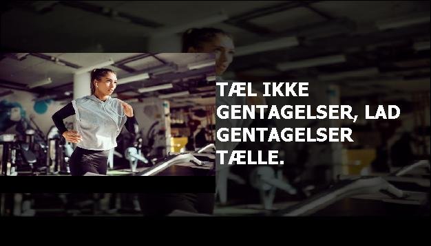 Tæl ikke gentagelser, lad gentagelser tælle.