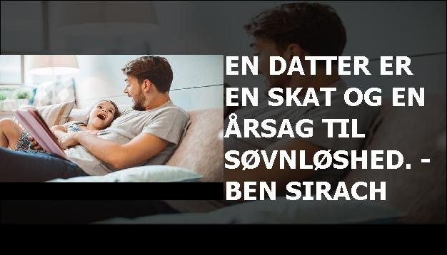 En datter er en skat og en årsag til søvnløshed. - Ben Sirach