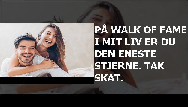 På Walk of Fame i mit liv er du den eneste stjerne. Tak skat.