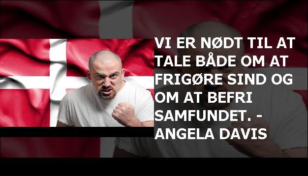 Vi er nødt til at tale både om at frigøre sind og om at befri samfundet. - Angela Davis